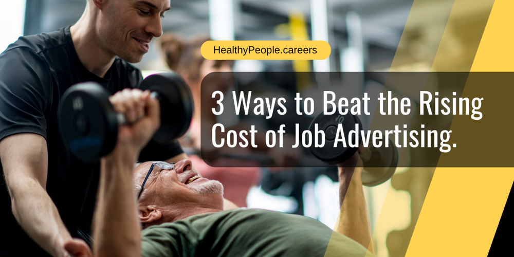 3 Ways to beat the rising cost of job advertising